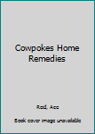 Paperback Cowpokes Home Remedies Book