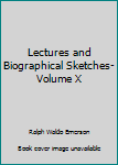 Hardcover Lectures and Biographical Sketches- Volume X Book