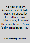 The New Modern American and British Poetry, inscribed by the editor, Louis Untermeyer, to one of the contributors, Sara 'Sally' Henderson Hay