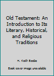 Unknown Binding Old Testament: An Introduction to Its Literary, Historical, and Religious Traditions Book