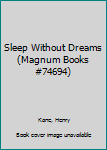 Paperback Sleep Without Dreams (Magnum Books #74694) Book
