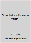 Hardcover Quiet talks with eager youth, Book