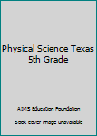 Paperback Physical Science Texas 5th Grade Book