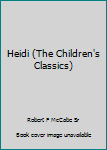 Unknown Binding Heidi (The Children's Classics) Book