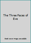 Hardcover The Three Faces of Eve Book