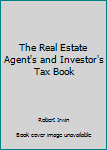 Paperback The Real Estate Agent's and Investor's Tax Book