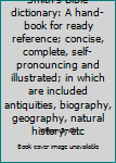 Unknown Binding Smith's Bible dictionary: A hand-book for ready reference; concise, complete, self-pronouncing and illustrated; in which are included antiquities, biography, geography, natural history, etc Book