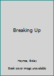 Paperback Breaking Up Book