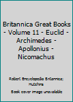 Hardcover Britannica Great Books - Volume 11 - Euclid - Archimedes - Apollonius - Nicomachus Book