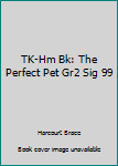 Paperback TK-Hm Bk: The Perfect Pet Gr2 Sig 99 Book