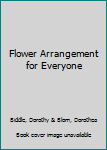 Flower Arrangement for Everyone