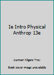 Paperback Ie Intro Physical Anthrop 13e Book