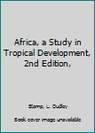 Hardcover Africa, a Study in Tropical Development, 2nd Edition, Book