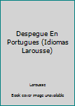 Unknown Binding Despegue En Portugues (Idiomas Larousse) Book