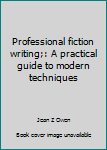 Hardcover Professional fiction writing;: A practical guide to modern techniques Book