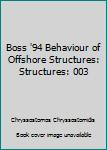 Hardcover Boss '94 Behaviour of Offshore Structures: Structures: 003 Book