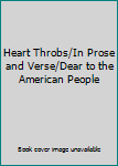 Heart Throbs/In Prose and Verse/Dear to the American People