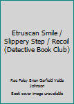 Hardcover Etruscan Smile / Slippery Step / Recoil (Detective Book Club) Book