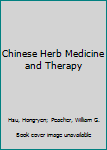 Hardcover Chinese Herb Medicine and Therapy Book