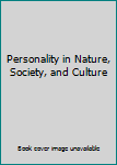 Hardcover Personality in Nature, Society, and Culture Book