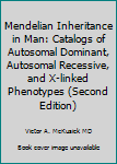 Hardcover Mendelian Inheritance in Man: Catalogs of Autosomal Dominant, Autosomal Recessive, and X-linked Phenotypes (Second Edition) Book