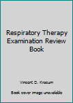 Hardcover Respiratory Therapy Examination Review Book