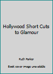 Hardcover Hollywood Short Cuts to Glamour Book