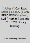 Library Binding [ Julius (I Can Read Book) ] JULIUS (I CAN READ BOOK) by Hoff, Syd ( Author ) ON Jan - 01 - 1959 Library Binding Book