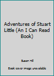 Hardcover Adventures of Stuart Little (An I Can Read Book) Book
