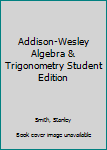 Paperback Addison-Wesley Algebra & Trigonometry Student Edition Book