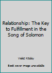 Paperback Relationship: The Key to Fulfillment in the Song of Solomon Book