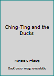 Hardcover Ching-Ting and the Ducks Book