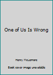 Hardcover One of Us Is Wrong Book