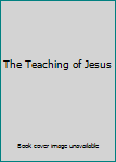 Hardcover The Teaching of Jesus Book