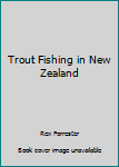 Unknown Binding Trout Fishing in New Zealand Book