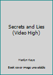 Paperback Secrets and Lies (Video High) Book