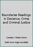Boundaries: Readings in Deviance, Crime and Criminal Justice