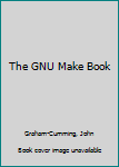 Paperback The GNU Make Book