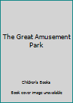 Hardcover The Great Amusement Park Book