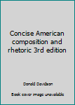 Hardcover Concise American composition and rhetoric 3rd edition Book