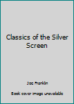 Hardcover Classics of the Silver Screen Book