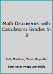 Paperback Math Discoveries with Calculators: Grades 1-3 Book