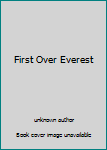 Unknown Binding First Over Everest Book