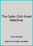 Paperback The Cedar Club forest detectives Book