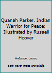 Quanah Parker, Indian warrior for peace: Illustrated by Russell Hoover (Americans all)