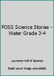 Paperback FOSS Science Stories - Water Grade 3-4 Book