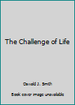 Hardcover The Challenge of Life Book