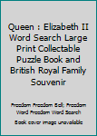 Paperback Queen : Elizabeth II Word Search Large Print Collectable Puzzle Book and British Royal Family Souvenir Book