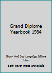 Grand Diplome Yearbook 1984
