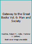 Hardcover Gateway to the Great Books Vol. 6: Man and Society Book